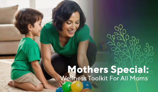 Mother's Special: Wellness Toolkit For All Moms