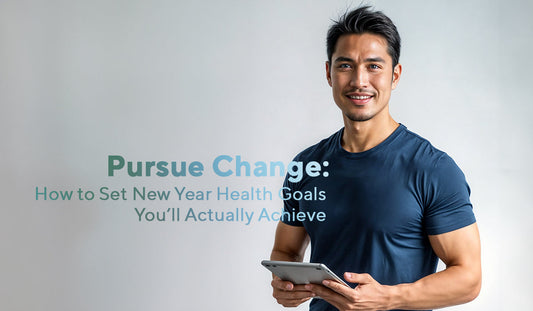 Pursue Change: How to Set New Year Health Goals You’ll Actually Achieve