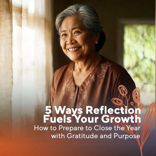 5 Ways Reflection Fuels Your Growth: How to Prepare to Close the Year with Gratitude and Purpose